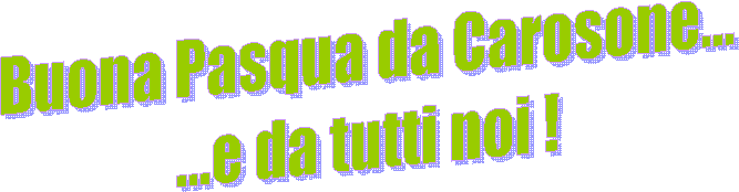 Buona Pasqua da Carosone...
...e da tutti noi !